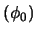 $(\phi_{0})$