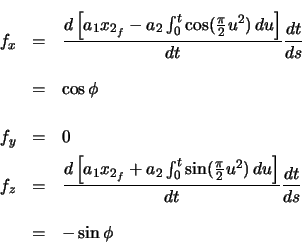 \begin{eqnarray*}
f_{x} & = & \ensuremath \frac{d\left[ a_{1} x_{2_{f}} - a_{2}...
...du \right]}{dt} \ensuremath \frac{dt}{ds}
\\
& = & -\sin\phi
\end{eqnarray*}