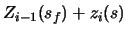 $\displaystyle Z_{i-1}(s_{f}) + z_{i}(s)$
