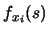 $\displaystyle f_{x_{i}}(s)$