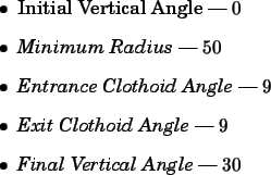 \begin{spacing}{1}
\begin{itemize}
\item Initial Vertical Angle --- $0$ \item {...
...gle} --- $9$ \item {\em Final Vertical Angle} --- $30$\end{itemize}\end{spacing}