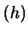 $(h)$