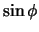 $\displaystyle \sin\phi$
